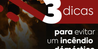 3 dicas para evitar um incêndio doméstico